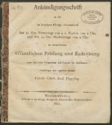 Ankündigungsschrift zu der im hiesigen Königl. Gymnasium den 13. Oct. Vormittags von 9 u. Nachm. von 2 Uhr, und den 14. Oct. Nachmittags von 2 Uhr