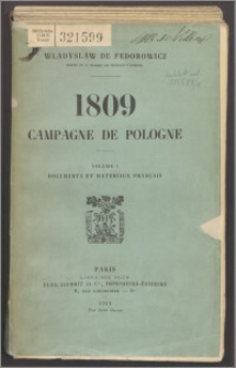 1809 - campagne de Pologne : depuis le commencement jusqu'a l'occupation de Varsovie. Vol. 1, Documents et matériaux français