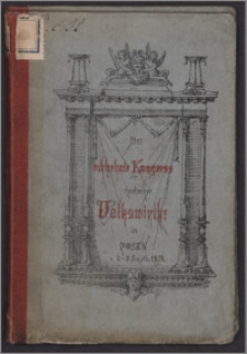 Der Achtzehnte Kongress Deutscher Volkswirthe zu Posen vom 2. bis 5. September 1878