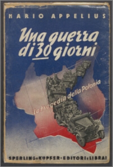 Una guerra di 30 giorni : la tragedia della Polonia