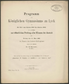 Programm des Königlichen Gymnasiums zu Lyck fürdie Zeit von Ostern 1881 bis Ostern 1882