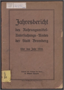 Jahresbericht des Nahrungsmittel-Untersuchungs-Amtes der Stadt Bromberg für das Jahr 1916