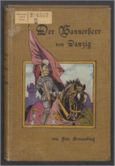 Der Bannerherr von Danzig : ein deutsches Heldenbild