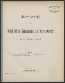 Jahresbericht des Königlichen Gymnasiums zu Marienwerder für das Schuljahr 1886/87