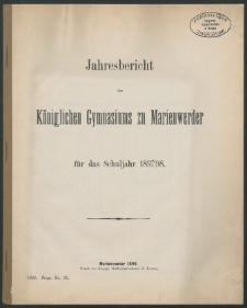 Jahresbericht des Königlichen Gymnasium zu Marienwerder für das Schuljahr 1897/98