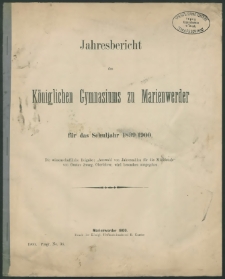 Jahresbericht des Königlichen Gymnasiums zu Marienwerder für das Schuljahr 1899/1900