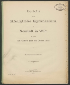 Bericht über das Königliche Gymnasium zu Neustadt in WPr. für die Zeit von Ostern 1888 bis Ostern 1889