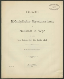 Bericht über das Königliche Gymnasium zu Neustadt in Wpr. für die Zeit von Ostern 1897 bis dahin 1898
