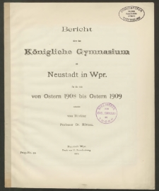 Bericht über das Königliche Gymnasium zu Neustadt in Wpr. für die Zeit von Ostern 1908 bis Ostern 1909