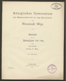 Königliches Gymnasium mit Ersatzunterricht für das Griechische zu Neustadt Wpr. Bericht über das Schuljahr 1911/1912
