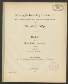 Königliches Gymnasium mit Ersatzunterricht für das Griechische zu Neustadt Wpr. Bericht über das Schuljahr 1913/1914