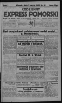 Codzienny Express Pomorski : wychodzi 7 razy tygodniowo ... z tygodniowym dodatkiem ilustrowanym 1925.03.03, R. 1, nr 31