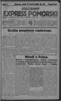 Codzienny Express Pomorski : wychodzi 7 razy tygodniowo ... z tygodniowym dodatkiem ilustrowanym 1925.03.17, R. 1, nr 45