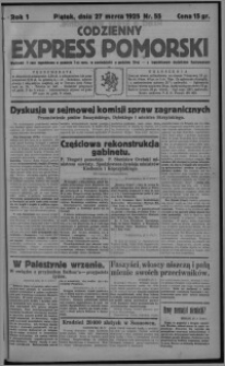 Codzienny Express Pomorski : wychodzi 7 razy tygodniowo ... z tygodniowym dodatkiem ilustrowanym 1925.03.27, R. 1, nr 55