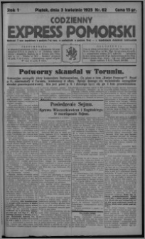 Codzienny Express Pomorski : wychodzi 7 razy tygodniowo ... z tygodniowym dodatkiem ilustrowanym 1925.04.03, R. 1, nr 62