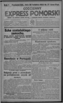 Codzienny Express Pomorski : wychodzi 7 razy tygodniowo ... z tygodniowym dodatkiem ilustrowanym i powieściowym 1925.04.20, R. 1, nr 77