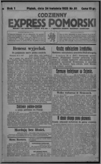 Codzienny Express Pomorski : wychodzi 7 razy tygodniowo ... z tygodniowym dodatkiem ilustrowanym i powieściowym 1925.04.24, R. 1, nr 81