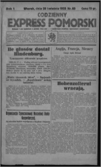 Codzienny Express Pomorski : wychodzi 7 razy tygodniowo ... z tygodniowym dodatkiem ilustrowanym i powieściowym 1925.04.28, R. 1, nr 85