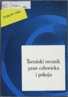 Toruński Rocznik Praw Człowieka i Pokoju, z. 4, 1996
