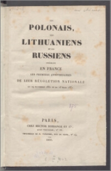 Les Polonais les Lithuaniens et les Russiens célebrant en France les premiers anniversaires de leur révolution nationale du 29 novembre 1830 et du 25 mars 1831