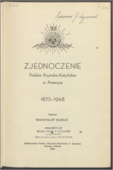 Zjednoczenie Polskie Rzymsko-Katolickie w Ameryce, 1873-1948 : 75 Z. P. R. K.