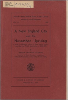 A New England City and the November Uprising : a study of editorial opinion in New Haven, Conn., concerning the polish insurrection of 1830-1831