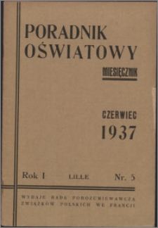 Poradnik Oświatowy / Rada Porozumiewawcza Związków Polskich we Francji 1937, R. 1 nr 5