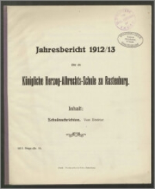 Jahresbericht 1912/13 über die Königliche Herzog-Albrechts-Schule zu Rastenburg