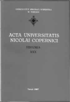 Acta Universitatis Nicolai Copernici. Nauki Humanistyczno-Społeczne. Historia, z. 30 (322), 1997