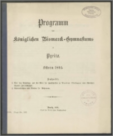Programm des Königlichen Bismarck-Gymnasiums zu Pyritz. Ostern 1895
