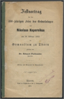 Festvortrag bei der 400-jährigen Feier des Guburtstages von Nikolaus Kopernikus : am 19. Februar 1873 im Gymnasium zu Thorn