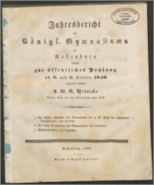 Jahresbericht des Königl. Gymnasiums zu Rastenburg womit zur öffentlichen Prüfung am 8. und 9. Oktober 1846