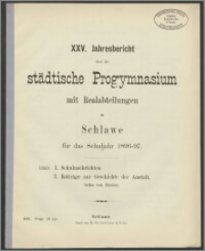 XXV. Jahresbericht über das städtische Progymnasium mit Realabteilungen zu Schlawe für das Schuljahr 1896-97