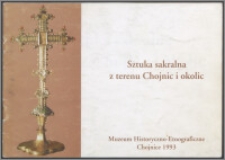 Sztuka sakralna z terenu Chojnic i okolic : Muzeum Historyczno-Etnograficzne, Chojnice 1993
