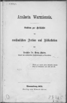 Analecta Warmiensia : Studien zur Geschichte der ermländischen Archive und Bibliotheken