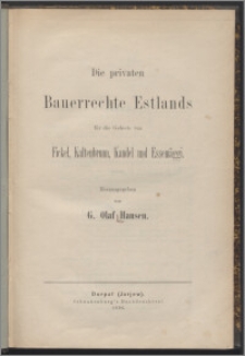 Die privaten Bauerrechte Estlands für die Gebiete von Fickel, Kaltenbrunn, Kandel und Essemäggi