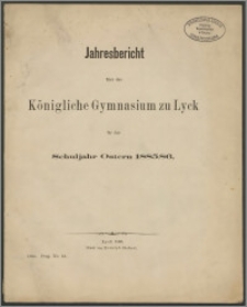 Jahresbericht über das Königliche Gymnasium zu Lyck für das Schuljahr Oster 1885/86