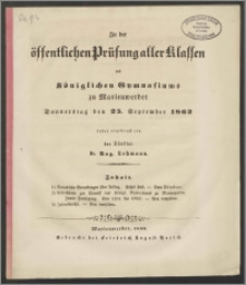 Zu der öffentlichen Prüfung aller Klassen des Königlichen Gymnasiums zu Marienwerder Donnerstag den 25. September 1862