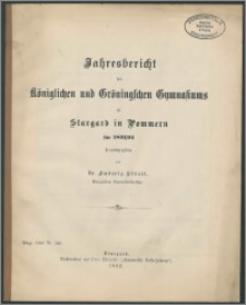 Jahresbericht des Königlichen und Gröning'schen Gymnasiums zu Stargard in Pommern für 1891/92