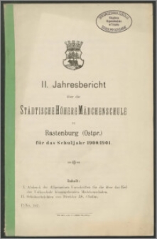 II. Jahresbericht über die Städtische Höhere Mädchenschule zu Rastenburg (Ostpr.) für das Schuljahr 1900/1901