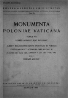 Alberti Bolognetti Nuntii Apostolici in Polonia epistolae et actorum P. 3, fasc. 2, (M. Junio 1584 - Maio 1585, appendix M. Jan. 1584 - Febr. 1585)