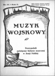 Muzyk Wojskowy. Dwutygodnik poświęcony kulturze muzycznej w Armji Polskiej 1927.10.01 R.2 nr 19