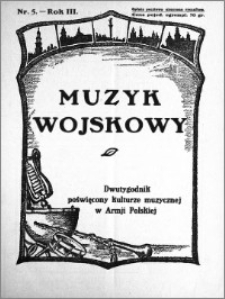 Muzyk Wojskowy. Dwutygodnik poświęcony kulturze muzycznej w Armji Polskiej 1928.03.01 R.3 nr 5