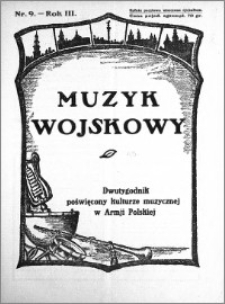 Muzyk Wojskowy. Dwutygodnik poświęcony kulturze muzycznej w Armji Polskiej 1928.05.01 R.3 nr 9
