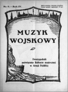 Muzyk Wojskowy. Dwutygodnik poświęcony kulturze muzycznej w Armji Polskiej 1929.05.01 R.4 nr 9