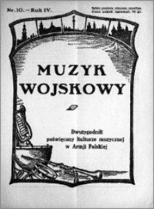 Muzyk Wojskowy. Dwutygodnik poświęcony kulturze muzycznej w Armji Polskiej 1929.05.15 R.4 nr 10