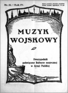 Muzyk Wojskowy. Dwutygodnik poświęcony kulturze muzycznej w Armji Polskiej 1929.06.15 R.4 nr 12