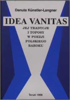 Idea vanitas, jej tradycje i toposy w poezji polskiego baroku