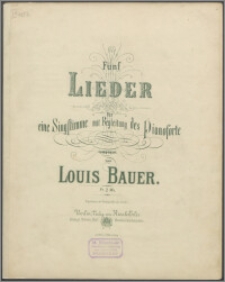 Fünf Lieder für eine Singstimme mit Begleitung des Pianoforte