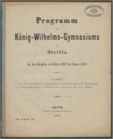 Programm des König-Wilhelms-Gymnasiums zu Stettin für das Schuljahr von Ostern 1882 bis Ostern 1883